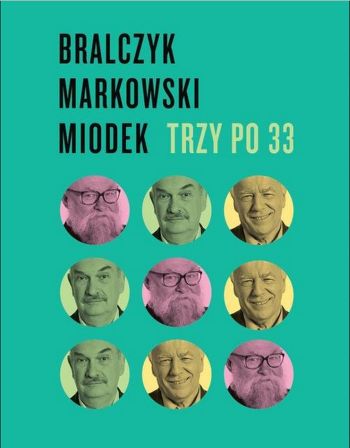 Trzy po 33. Jerzy Bralczyk, Andrzej Markowski, Jan Miodek