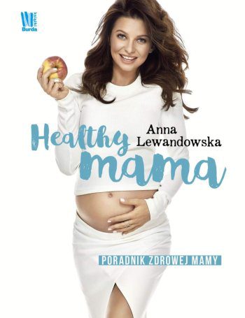  Z okazji Dnia Mamy – 24 maja odbyła się premiera najnowszej książki Anny Lewandowskiej! 