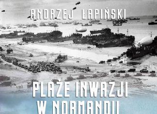 Plaże inwazji w Normandii. Andrzej Łapiński