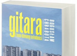 Gitara i inne demony młodości. Bogusław Chrabota
