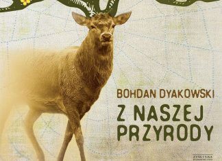 Z naszej przyrody – Bohdan Dyakowski