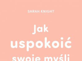 Jak uspokoić swoje myśli. Sarah Knight