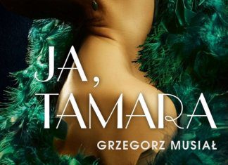 Ja, Tamara. Grzegorz Musiał