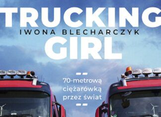 Trucking Girl. Iwona Blecharczyk