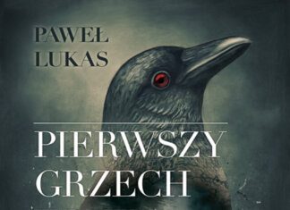 Pierwszy grzech kruka. Paweł Lukas