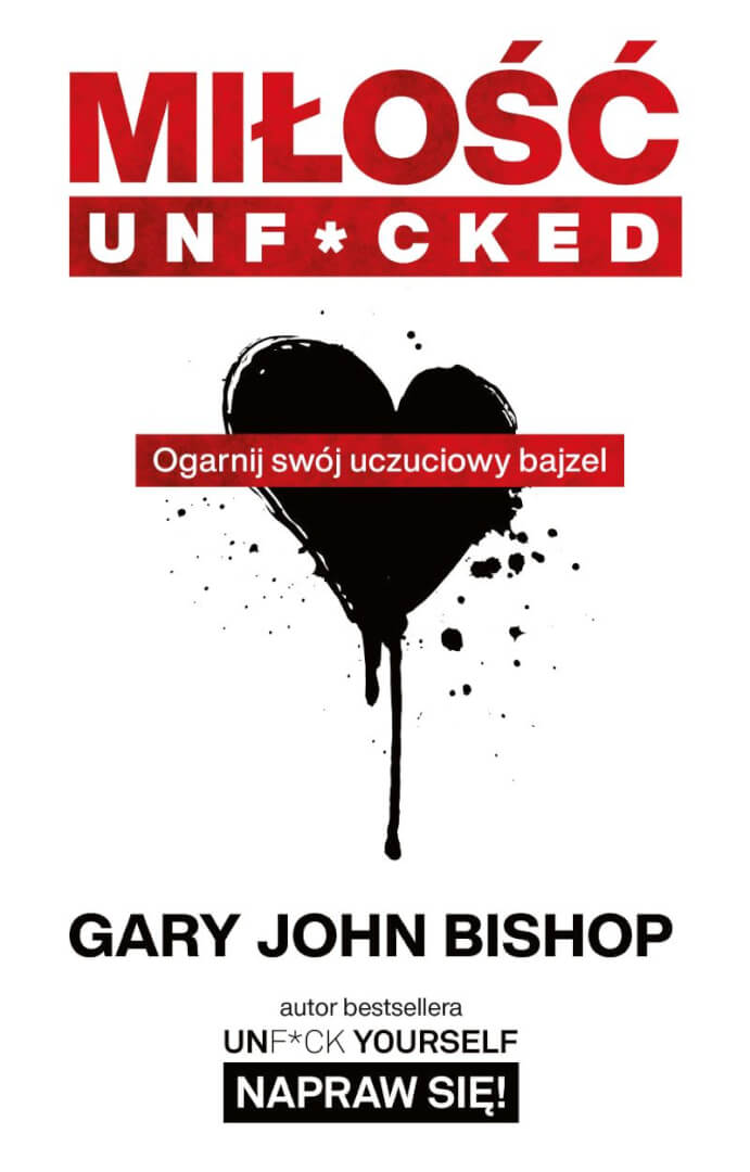 Miłość unf*cked. Gary John Bishop