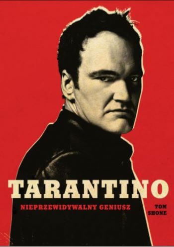 Tarantino, nieprzewidywalny geniusz. Tom Shone