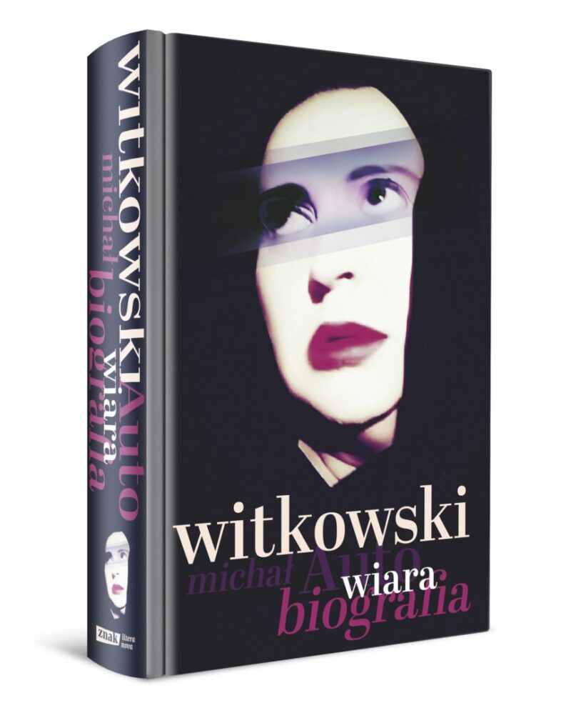 Michał Witkowski - Autobiografia Wiara