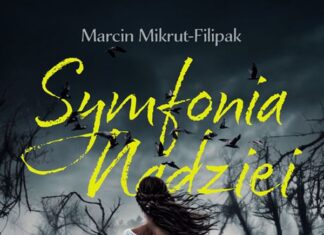Symfonia nadziei. Marcin Mikrut-Filipa