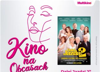 „Dalej jazda 2” – przedpremierowo w Multikinie podczas Kina na Obcasach!