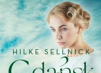 Gdańsk. Lata wolności” – emocjonujący finał bestsellerowej serii Hilke Sellnick Gdańsk. Lata wolności” – wielki finał bestsellerowej sagi Hilke Sellnick już dostępny