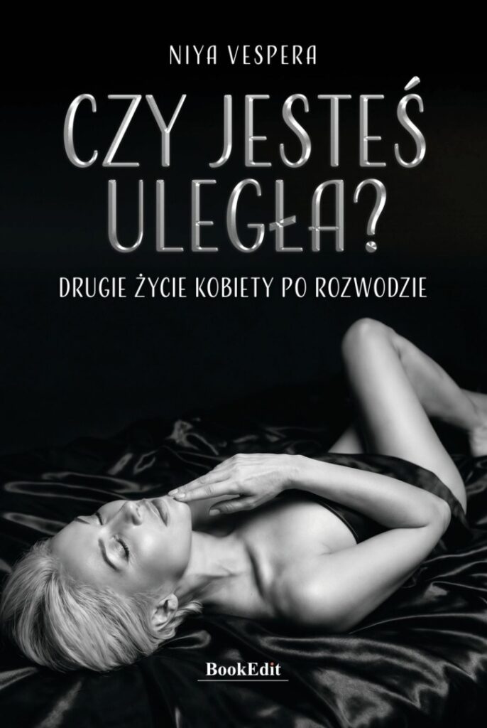 Niya Vespera, „Czy jesteś uległa? Drugie życie kobiety po rozwodzie”